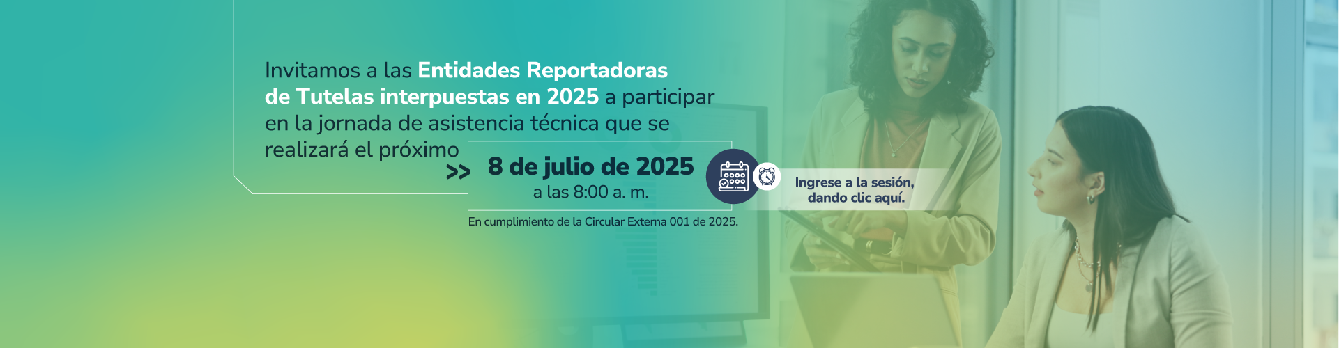 2 mujeres hablanddo en un entorno de oficina con el texto de invitación a la asistencia técnica para entidades reportadas en tutelas el 8 de julio