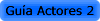 Gu�a Actores 2